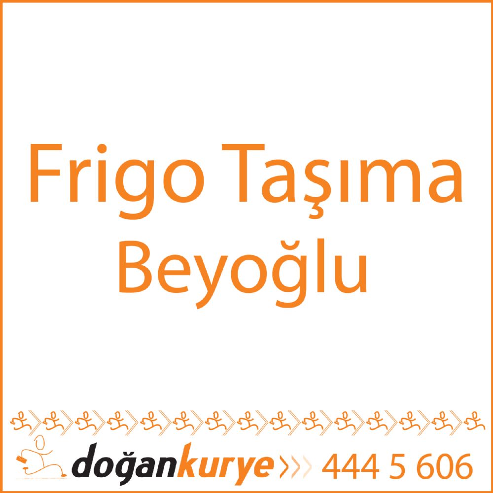 Frigo Taşıma Beyoğlu